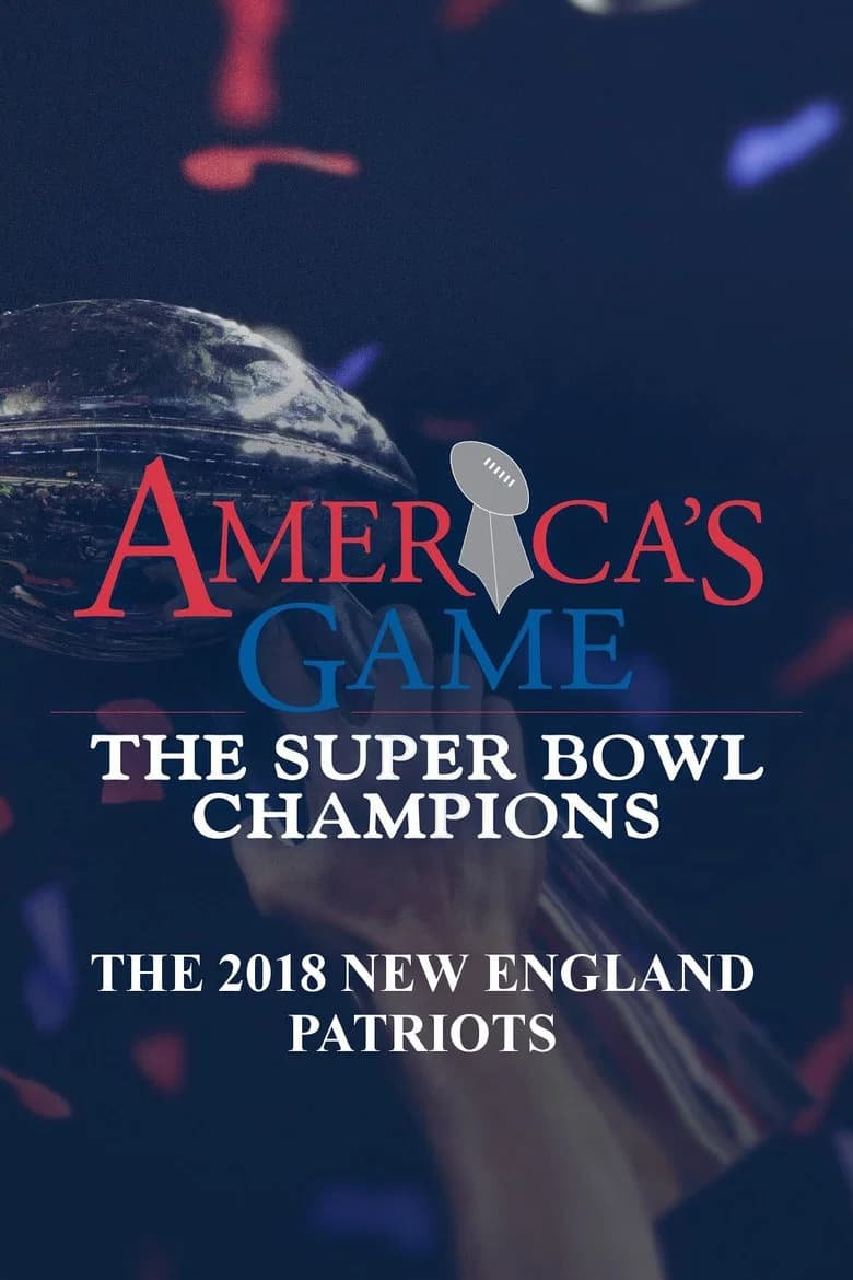 America's Game: 2018 New England Patriots poster