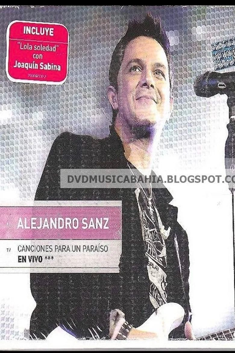 Alejandro Sanz:  Canciones Para Un Paraiso En Vivo poster