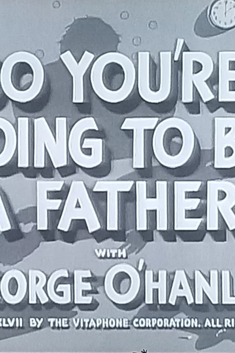 So You're Going to Be a Father poster